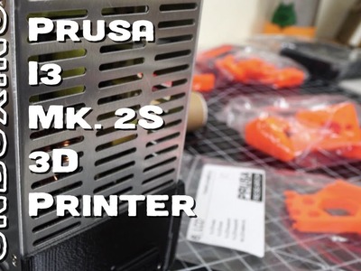 UnboxingThe Prusa i3 Mk 2S 3D Printer Kit