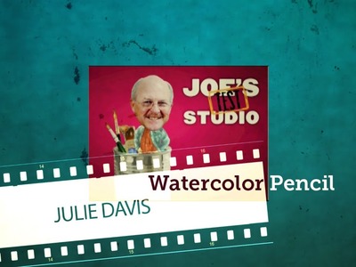 Watercolor Pencil Techniques with Julie Davis