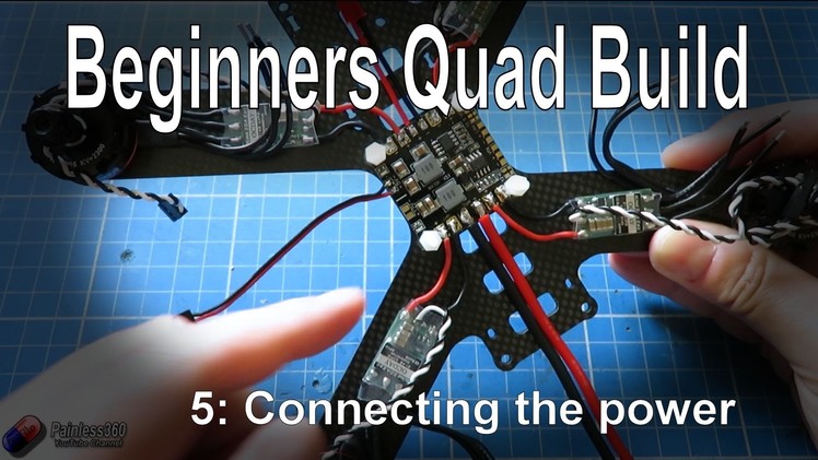 (5.9) Quadcopter Building for Beginners - Connecting the main power systems