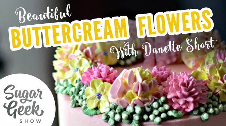 Buttercream Flowers With Danette Short