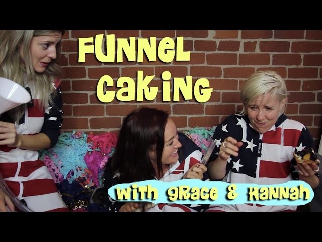FUNNEL CAKING with Grace and Hannah (DIRTY30)