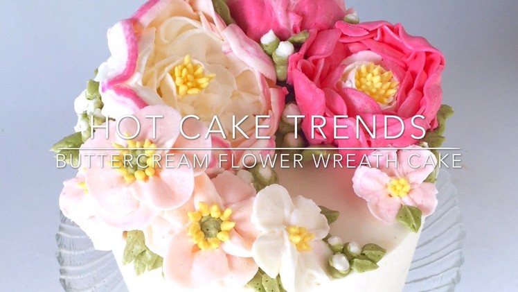 HOT CAKE TRENDS 2016 Buttercream peony and poppy flower wreath cake