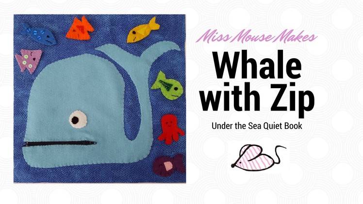 How to make a whale quiet book page with a zip