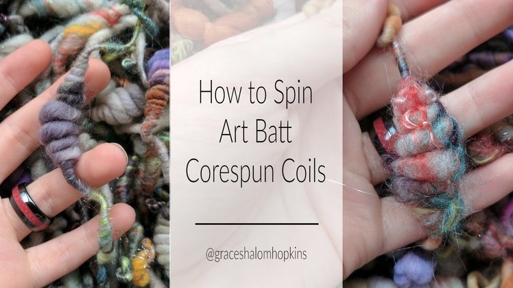 How to Spin Art Batt Corespun Coils