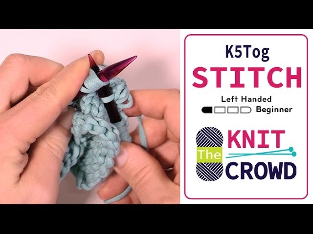 Let's Knit: Knit 5 Together - K5 Tog
