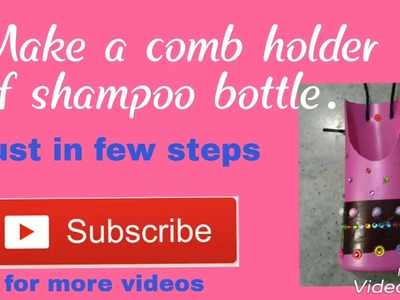 Make a comb holder from shampoo bottle.