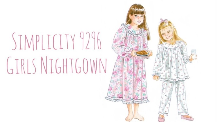 Sew with me | Simplicity 9296 Girls Nightgown