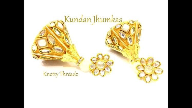 Silk Thread Jewelry | Making of Elegant Cone Shaped Kundan Jhumkas | Gold | www.knottythreadz.com