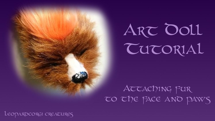 Creature Doll Tutorial: Adding Fur to the Face and Paws