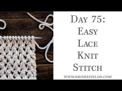 Day 75 : Easy Lace Knit Stitch : #100daysofknitstitches