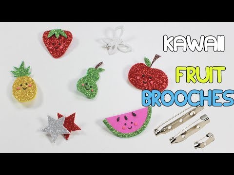 DIY Fruit Kawaii Brooches | Sparkly Brooches