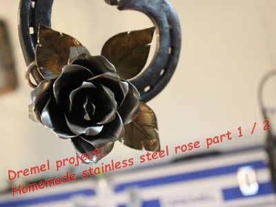 Dremel project: Homemade steel rose part 1.2