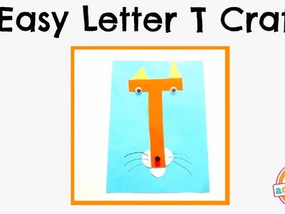 Easy Letter T Craft -- Preschool Alphabet Resource