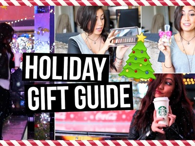HOLIDAY GIFT GUIDE. What To Buy Friends & Family!