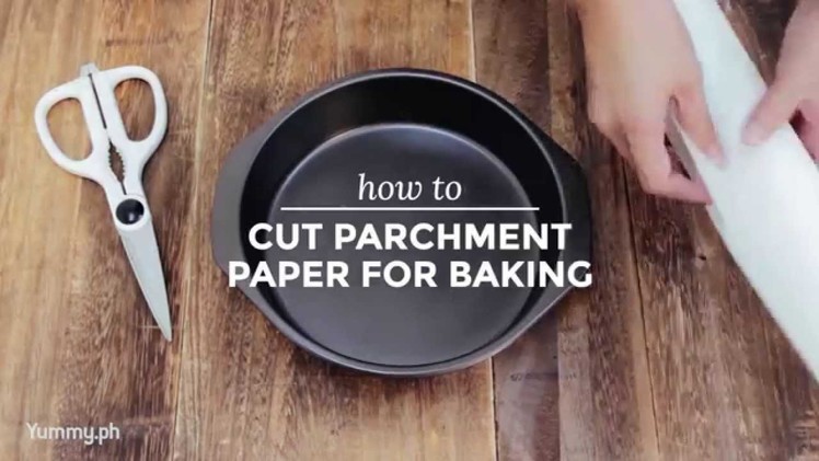 How to Cut Parchment Paper for Baking | Yummy Ph