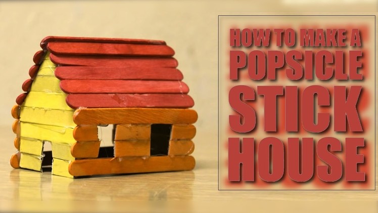 How to make a popsicle stick house - easy to build