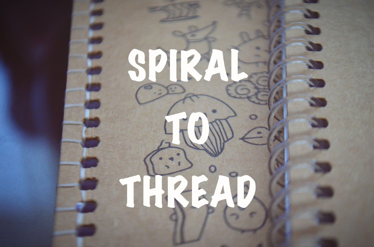 REBINDING NOTEBOOKS: Spiral to Thread | Raine