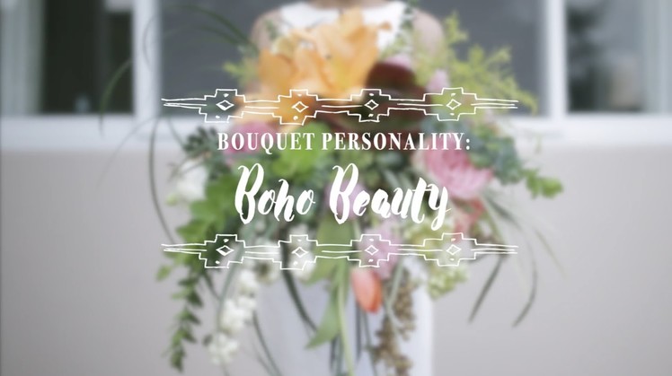 Wedding Bouquet Personality: Boho Beauty