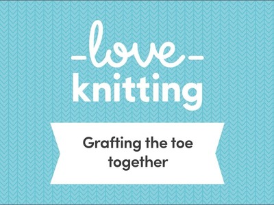 A Guide to Sock Knitting - Step 10, Grafting the Toe Together (UK Terminology)