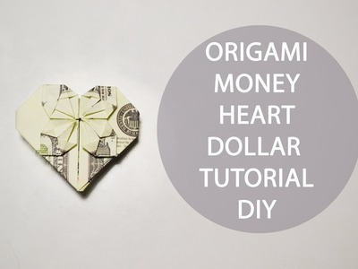 DIY Origami Money Heart Dollar Tutorial Gift Paper Folded