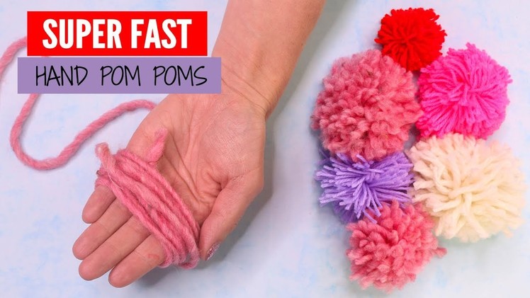 DIY Pom Poms - Super FAST Pom Poms with your hand