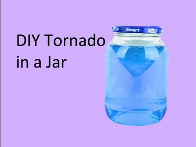 DIY Tornado in a Jar