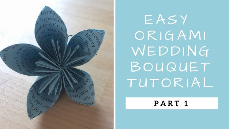 Easy Origami Wedding Bouquet Tutorial | Part 1 | DIY | Budget | Fun | Creative | Harry Potter