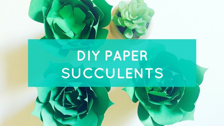 How To: DIY Paper Succulents