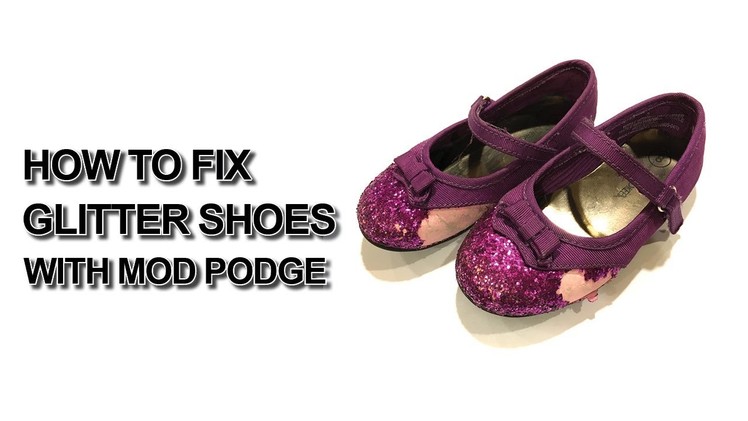 How to Fix a Glitter Shoe with Mod Podge II How to Add Glitter to Shoes
