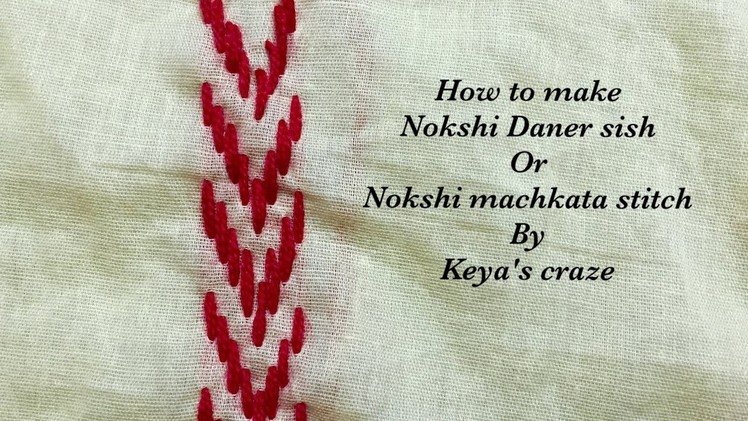 How to make Nokshi Daner sish or Nokshi machkata stitch.Keya's craze hand embroidery-15