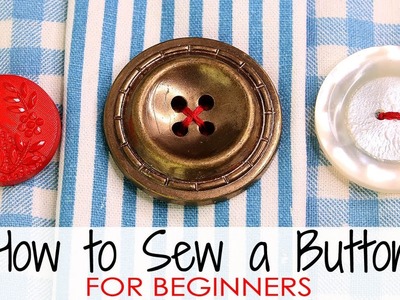 How to Sew a Button - for Absolute BEGINNERS