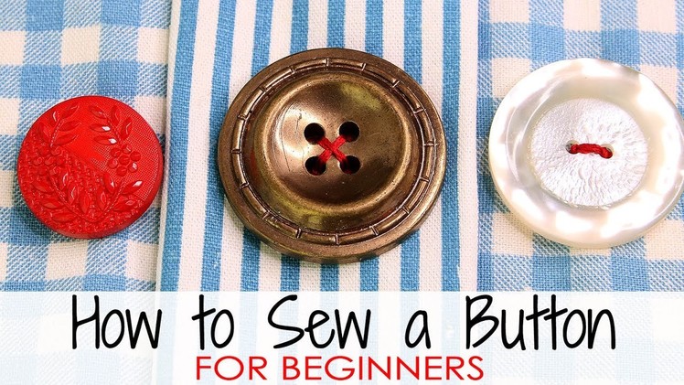 How to Sew a Button - for Absolute BEGINNERS