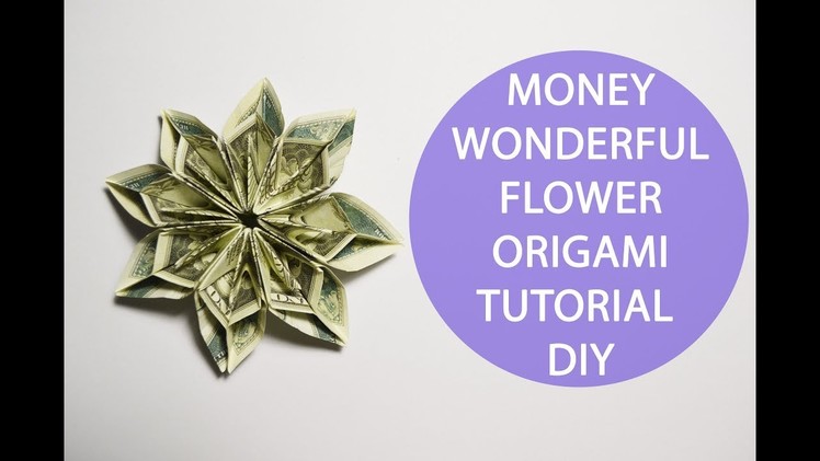 Wonderful Money Flower Origami Tutorial Dollar DIY Gift