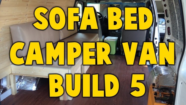 Astro Camper Van Build 5 - Sofa Bed Build