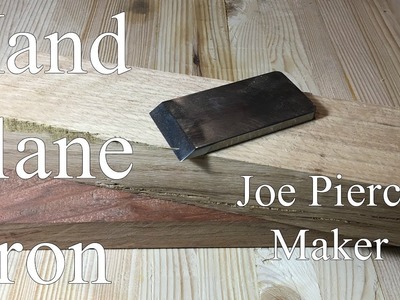 How To Make A Hand Plane Part 1 - The Iron