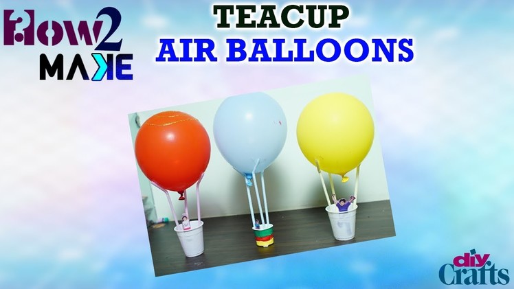 How to make a tea Cup hot Air Balloon with waste Materials || DIY Crafts
