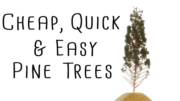 Modeling Realistic Pine Trees, Cheap! Fast! and Very Easy! – How-To – Model railroad