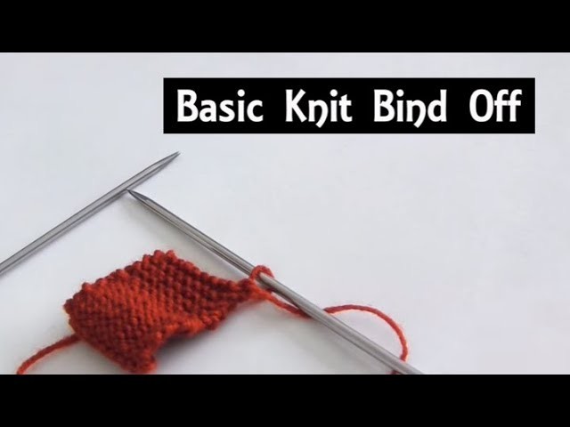 The Basic Knit Bind Off | Casting Off Tutorial for Beginners | Knitting Lessons for Beginners