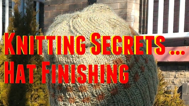 Tutorial - Finish Your Hand Knit Hat
