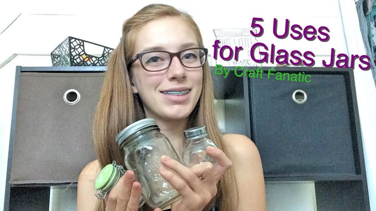 5 Uses for Glass Jars!