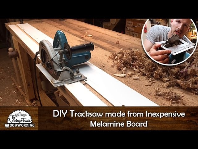 DIY Tracksaw made from inexpensive Melamine Board