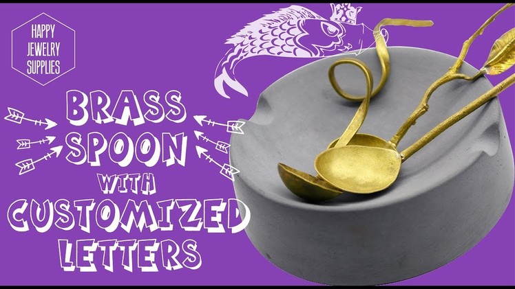 DIY Tutorial - How to Make a Brass Spoon with Customized Letters????????