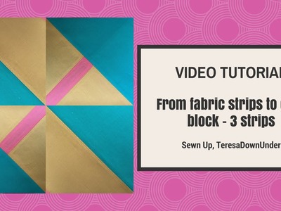 From 3 fabric strips to quilt block - video tutorial
