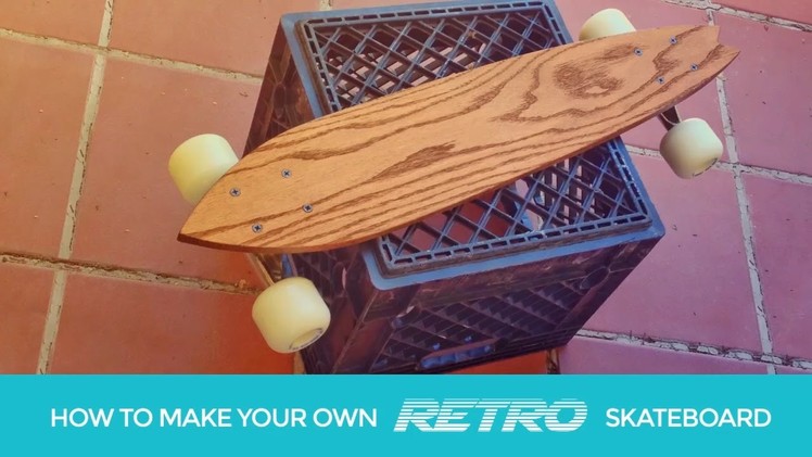 How to make your own RETRO skateboard!