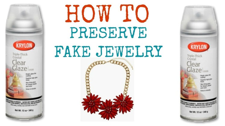 HOW TO: Preserve Fake Jewelry