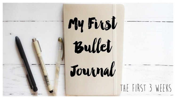 My First Bullet Journal - First 3 Weeks  | Grace Go