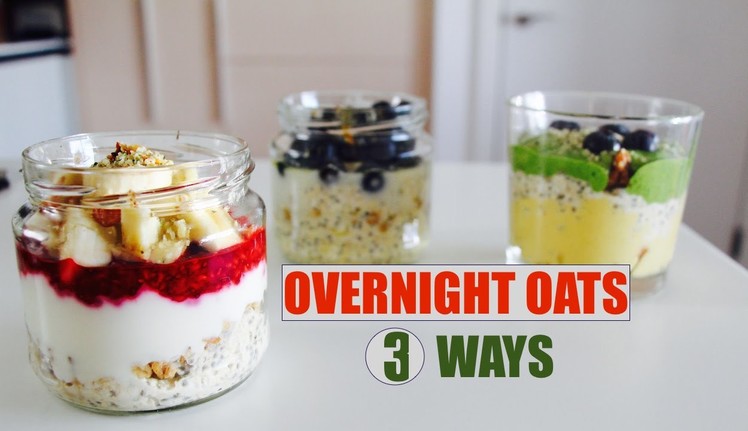OVERNIGHT OATS 3 WAYS. Dairy Free, Gluten Free, Healthy, Nourishing