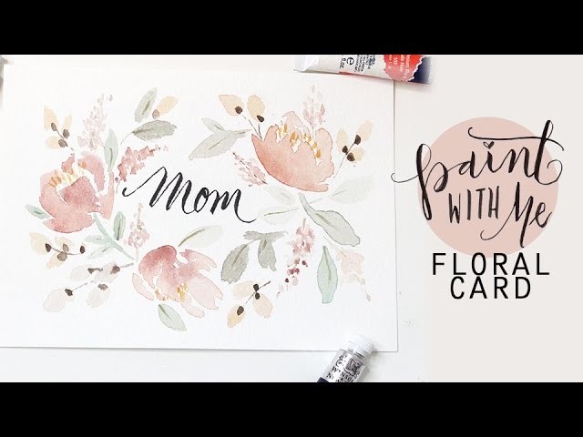 PAINT WITH ME: Floral Watercolour Card for MOM!  (Watercolor Tutorial)