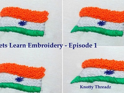 Republic Day Special !! Lets Learn Embroidery -French Knot,Chain Stitch,Satin Stitch,Straight Stitch