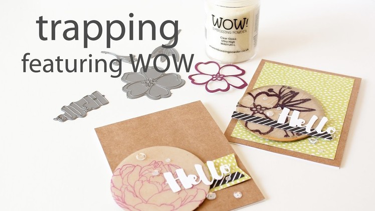 Trapping Featuring WOW Embossing Powder - May 2017 Newsletter